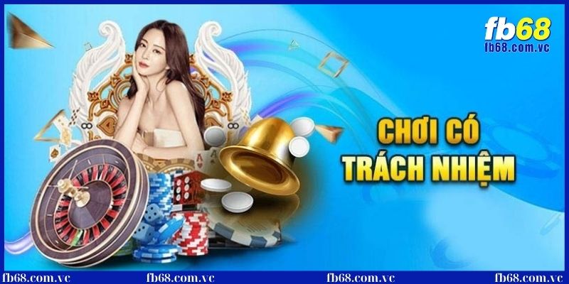 Chơi có trách nhiệm tại nhà cái cần hiểu rõ